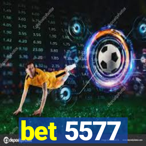 bet 5577
